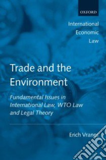 Trade and the Environment libro in lingua di Vranes Erich