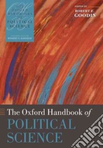 The Oxford Handbook of Political Science libro in lingua di Goodin Robert E. (EDT)