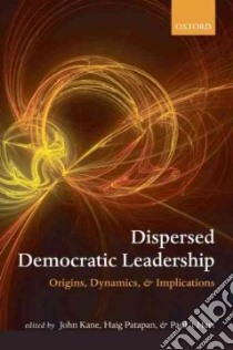 Dispersed Democratic Leadership libro in lingua di Kane John (EDT), Patapan Haig (EDT), Hart Paul t (EDT)