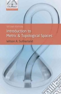 Introduction to Metric and Topological Spaces libro in lingua di Sutherland W. A.