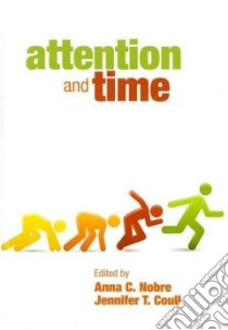 Attention and Time libro in lingua di Nobre Anna C. (EDT), Coull Jennifer T. (EDT)