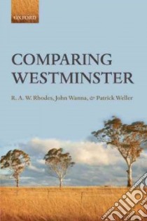 Comparing Westminster libro in lingua di Rhodes R. A. W., Wanna John, Weller Patrick