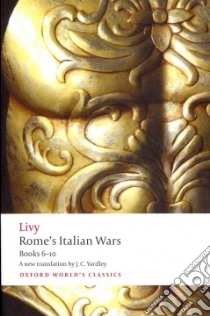 Rome's Italian Wars libro in lingua di Livy, Yardley J. C. (TRN), Hoyos Dexter (INT)