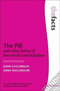The Pill and Other Forms of Hormonal Contraception libro in lingua di Guillebaud John, MacGregor Anne