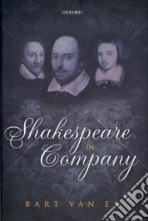 Shakespeare in Company libro in lingua di Van Es Bart