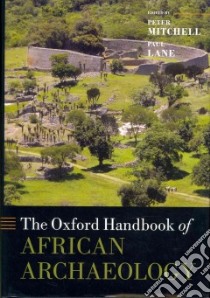 The Oxford Handbook of African Archaeology libro in lingua di Mitchell Peter (EDT), Lane Paul (EDT)