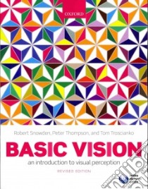 Basic Vision libro in lingua di Snowden Robert, Thompson Peter, Troscianko Tom