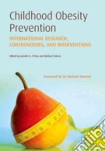 Childhood Obesity Prevention libro in lingua di O'dea Jennifer A. (EDT), Eriksen Michael (EDT)