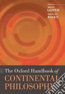 Oxford Handbook of Continental Philosophy libro in lingua di Brian Leiter