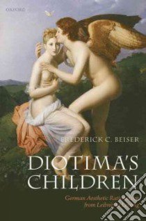 Diotima's Children libro in lingua di Beiser Frederick C.