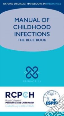 Manual of Childhood Infections libro in lingua di Sharland Mike (EDT), Heininger Ulrich (FRW), Abinum Mario (CON), Bamford Alasdair (CON), Bernatoniene Jolanta (CON)