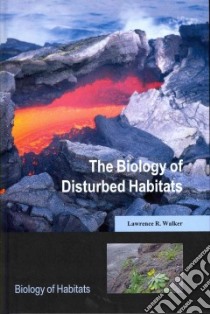 The Biology of Disturbed Habitats libro in lingua di Walker Lawrence R.