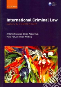 International Criminal Law libro in lingua di Cassese Antonio, Acquaviva Guido, Fan Mary, Whiting Alex