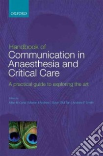 Handbook of Communication in Anaesthesia & Critical Care libro in lingua di Cyna Allan M. (EDT), Andrew Marion I. (EDT), Tan Suyin G. M. (EDT), Smith Andrew F. (EDT)