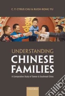 Understanding Chinese Families libro in lingua di Chu C. Y. Cyrus, Yu Ruoh-rong