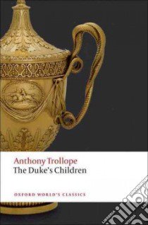 The Duke's Children libro in lingua di Trollope Anthony, Mullin Katherine (EDT), O'Gorman Francis (EDT)