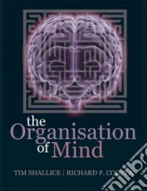 The Organisation of Mind libro in lingua di Shallice Tim, Cooper Richard P.