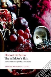 The Wild Ass's Skin libro in lingua di Balzac Honoré de