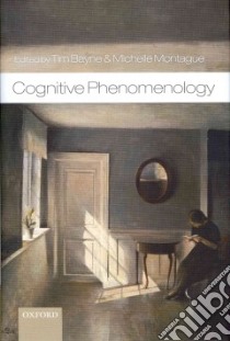 Cognitive Phenomenology libro in lingua di Bayne Tim (EDT), Montague Michelle