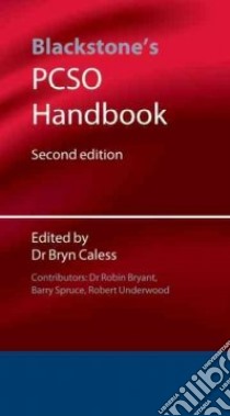 Blackstone's Police Community Support Officers' Handbook libro in lingua di Caless Bryn (EDT), Bryant Robin, Spruce Barry, Underwood Robert