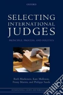 Selecting International Judges libro in lingua di Mackenzie Ruth, Malleson Kate, Martin Penny, Sands Philippe