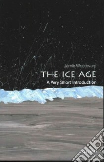 The Ice Age libro in lingua di Woodward Jamie