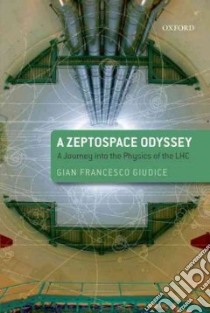 A Zeptospace Odyssey libro in lingua di Giudice Gian Francesco