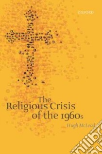 The Religious Crisis of the 1960s libro in lingua di McLeod Hugh