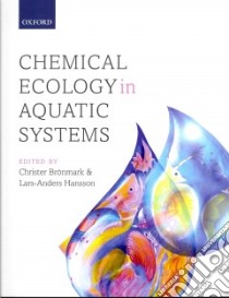 Chemical Ecology in Aquatic Systems libro in lingua di Christer Bronmark