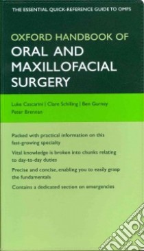 Oxford Handbook of Oral and Maxillofacial Surgery libro in lingua di Cascarini Luke, Schilling Claire, Gurney Ben, Brennan Peter