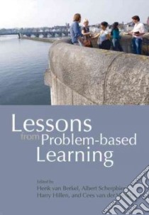 Lessons from Problem-Based Learning libro in lingua di Van Berkel Henk (EDT), Scherpbier Albert (EDT), Hillen Harry (EDT), Van Der Vleuten Cees (EDT)
