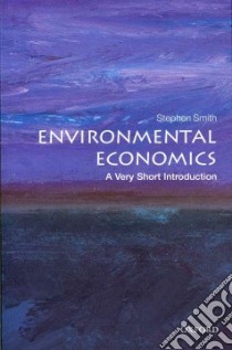 Environmental Economics libro in lingua di Smith Stephen