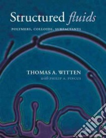 Structured Fluids libro in lingua di Witten Thomas A., Pincus Philip A.