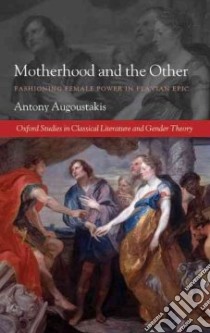 Motherhood and the Other libro in lingua di Augoustakis Antony