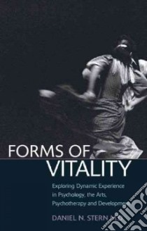 Forms of Vitality libro in lingua di Stern Daniel N. M.D.