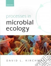 Processes in Microbial Ecology libro in lingua di Kirchman David L.