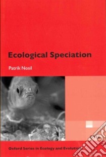 Ecological Speciation libro in lingua di Nosil Patrik