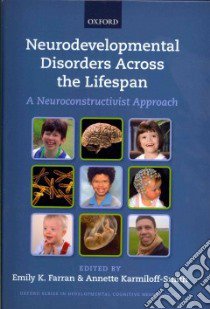 Neurodevelopmental Disorders Across the Lifespan libro in lingua di Farran Emily K. (EDT), Karmiloff-Smith Annette (EDT)
