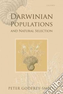 Darwinian Populations and Natural Selection libro in lingua di Godfrey-Smith Peter