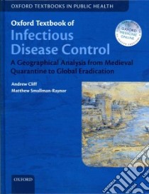 Oxford Textbook of Infectious Disease Control libro in lingua di Cliff Andrew, Smallman-Raynor Matthew