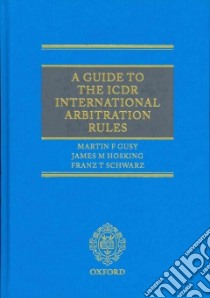 A Guide to the ICDR International Arbitration Rules libro in lingua di Gusy Martin F., Hosking James M., Schwarz Franz T.