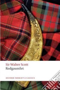 Redgauntlet libro in lingua di Scott Walter Sir, Sutherland Kathryn (EDT)