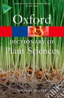 A Dictionary of Plant Sciences libro in lingua di Allaby Michael (EDT)