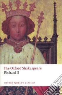 Richard II libro in lingua di Shakespeare William, Dawson Anthony B. (EDT), Yachnin Paul (EDT)