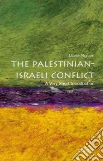 The Palestinian-Israeli Conflict libro in lingua di Bunton Martin