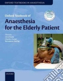 Oxford Textbook of Anaesthesia for the Elderly Patient libro in lingua di Dodds Chris (EDT), Kumar Chandra M. (EDT), Veering Bernadette Th. (EDT)