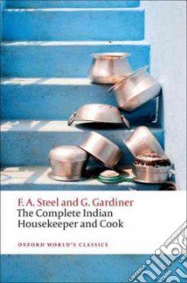 The Complete Indian Housekeeper and Cook libro in lingua di Steel Flora Annie, Gardiner Grace, Crane Ralph (EDT), Johnston Anna (EDT)