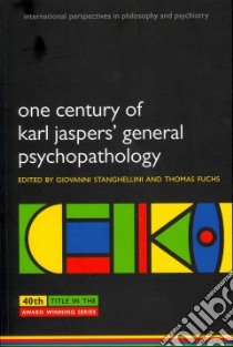 One Century of Karl Jaspers' General Psychopathology libro in lingua di Stanghellini Giovanni (EDT), Fuchs Thomas (EDT)