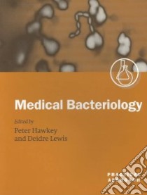 Medical Bacteriology libro in lingua di Hawkey Peter (EDT), Lewis Diedre (EDT)