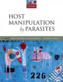 Host Manipulation by Parasites libro in lingua di Hughes David P. (EDT), Brodeur Jacques (EDT), Thomas Frederic (EDT)